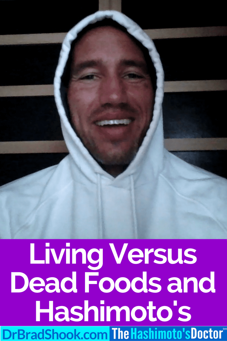 living-versus-dead-foods-and-hashimoto-s-the-office-of-dr-brad-shook-dc