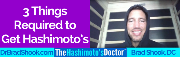 3 Things Required to Get Hashimoto’s