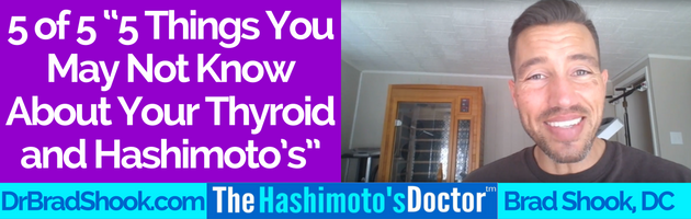 Video 5 of 5 “5 Things You May Not Know About Your Thyroid and Hashimoto’s”