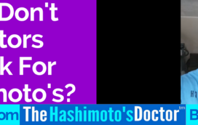 Why Don't Doctor's Check for Hashimoto's?