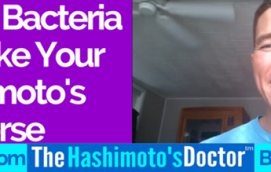 How Gut Bacteria Can make Your Hashimoto's Worse