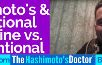 Hypothyroid Hashimoto's & Functional Medicine vs. Conventional
