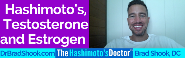 Hashimoto's, Testosterone and Estrogen