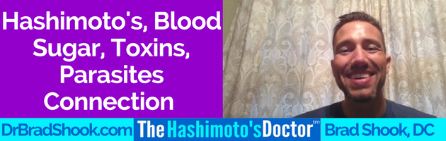 Hashimoto's, Blood Sugar, Toxins, Parasites Connection