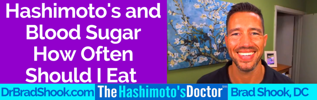 Hashimoto's and Blood Sugar: How Often Should I Eat?