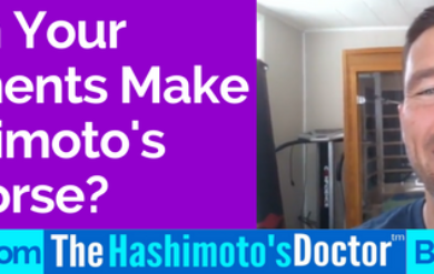Can Your Supplements Make Hashimoto's Worse?