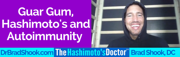 Guar Gum, Hashimoto's and Autoimmunity