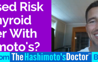Increased Risk Of Thyroid Cancer With Hashimoto's?