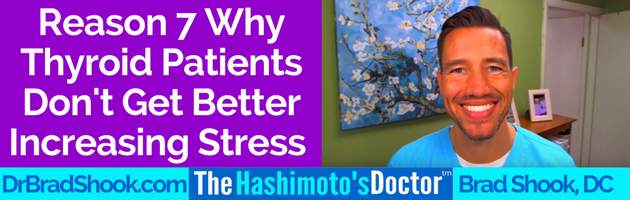 Reason 7 Why Thyroid Patients Don't Get Better Increasing Stress