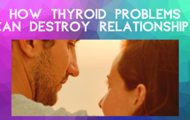 The little know impact of thyroid problems on relationships