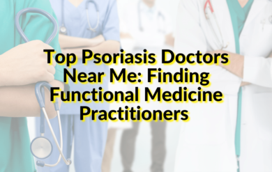 Top Psoriasis Doctors Near Me Finding Functional Medicine Practitioners