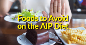 Food to avoid on the AIP Elimination Diet