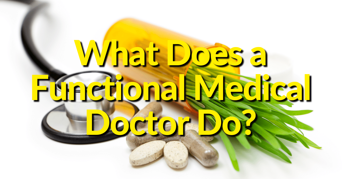 Functional Medicine, Functional Medicine Doctors, Alternative Medicine, Alternative Therapies, Root Causes