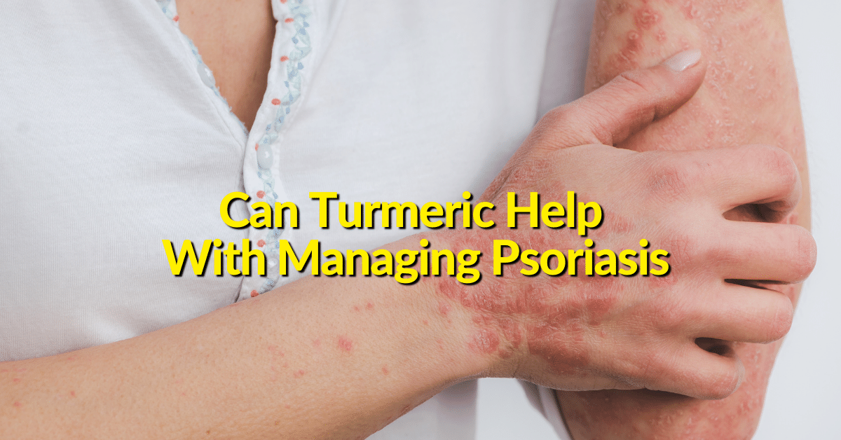 Can Turmeric Help With Managing Psoriasis - The Office of Dr. Brad ...